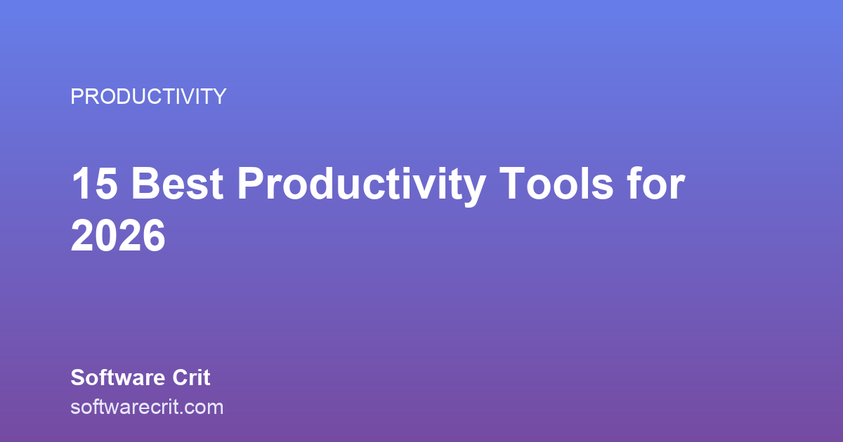 15 Best Productivity Tools for 2026 | Software Crit