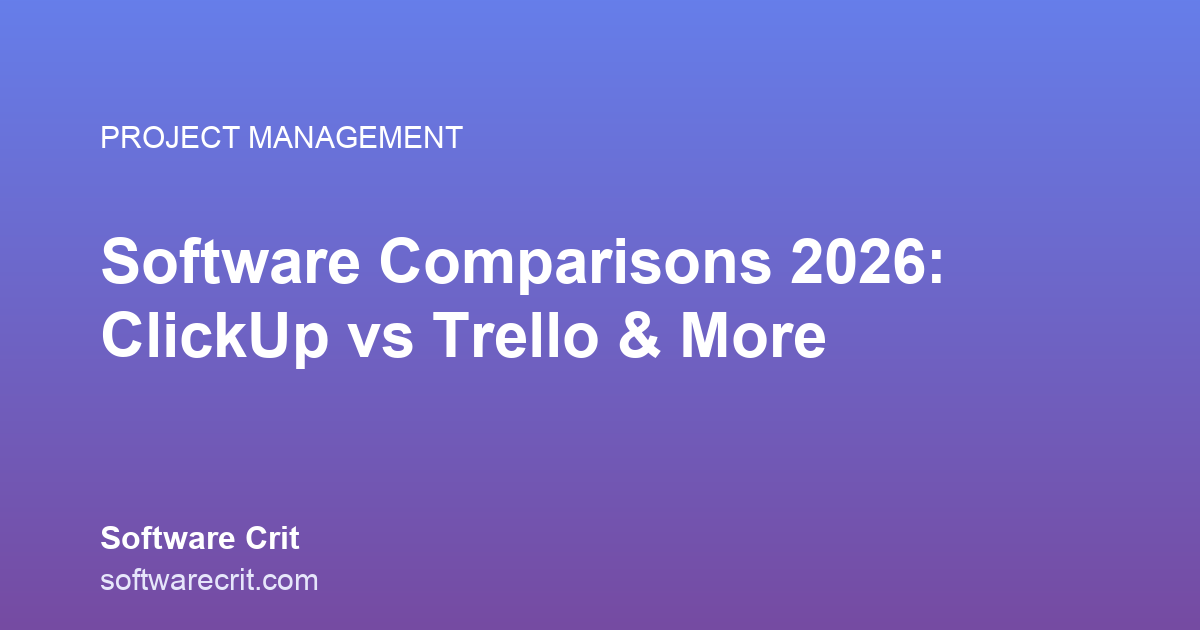 Software Comparisons 2026: ClickUp vs Trello & More